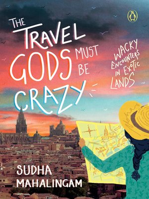 cover image of The Travel Gods Must Be Crazy